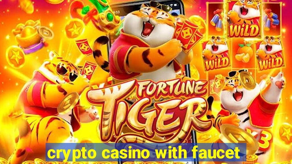 crypto casino with faucet